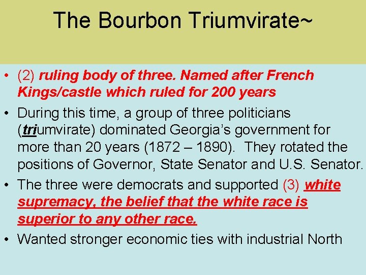 The Bourbon Triumvirate~ • (2) ruling body of three. Named after French Kings/castle which
