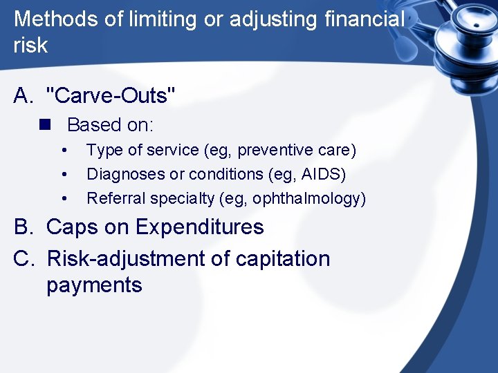 Methods of limiting or adjusting financial risk A. "Carve-Outs" n Based on: • •