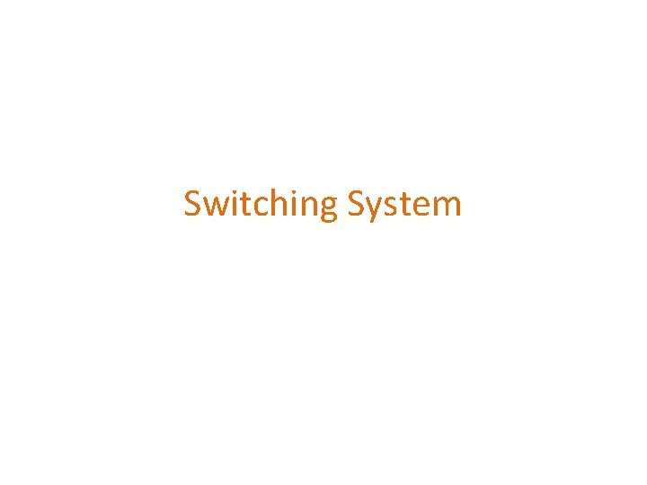 Switching System 