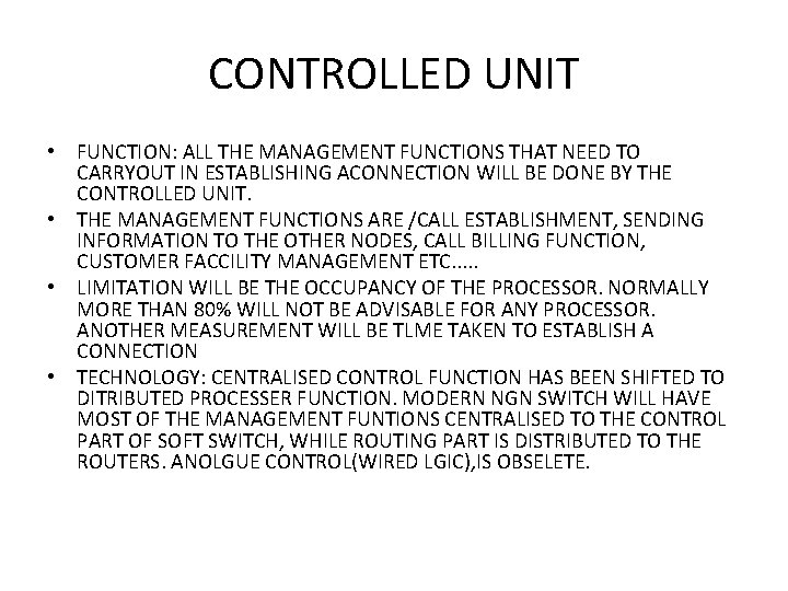 CONTROLLED UNIT • FUNCTION: ALL THE MANAGEMENT FUNCTIONS THAT NEED TO CARRYOUT IN ESTABLISHING