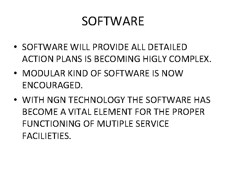 SOFTWARE • SOFTWARE WILL PROVIDE ALL DETAILED ACTION PLANS IS BECOMING HIGLY COMPLEX. •
