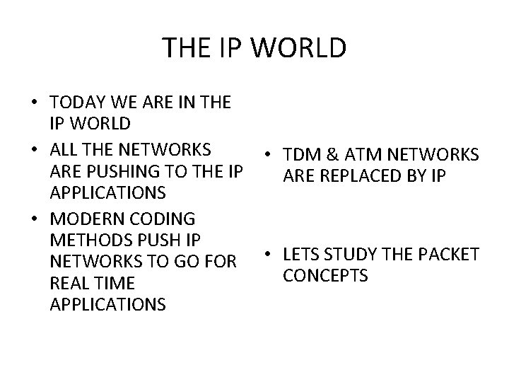 THE IP WORLD • TODAY WE ARE IN THE IP WORLD • ALL THE