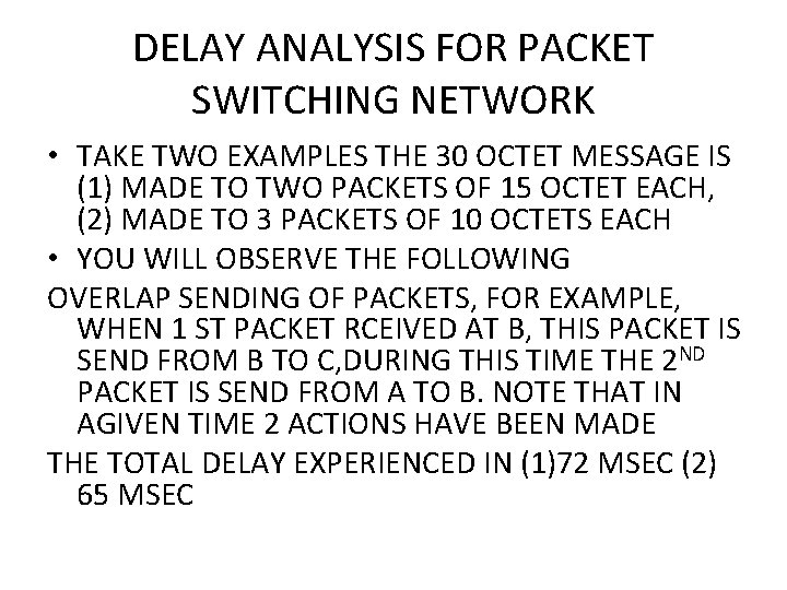 DELAY ANALYSIS FOR PACKET SWITCHING NETWORK • TAKE TWO EXAMPLES THE 30 OCTET MESSAGE