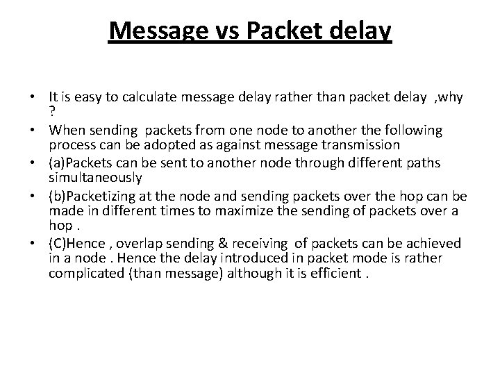 Message vs Packet delay • It is easy to calculate message delay rather than