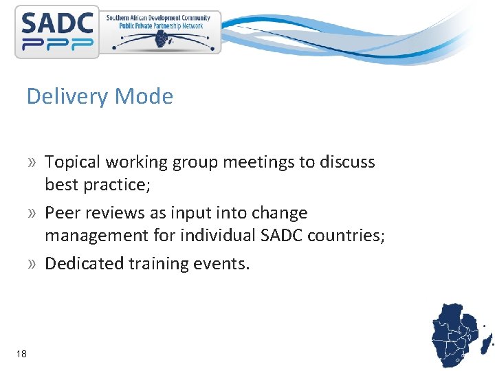 Delivery Mode » Topical working group meetings to discuss best practice; » Peer reviews