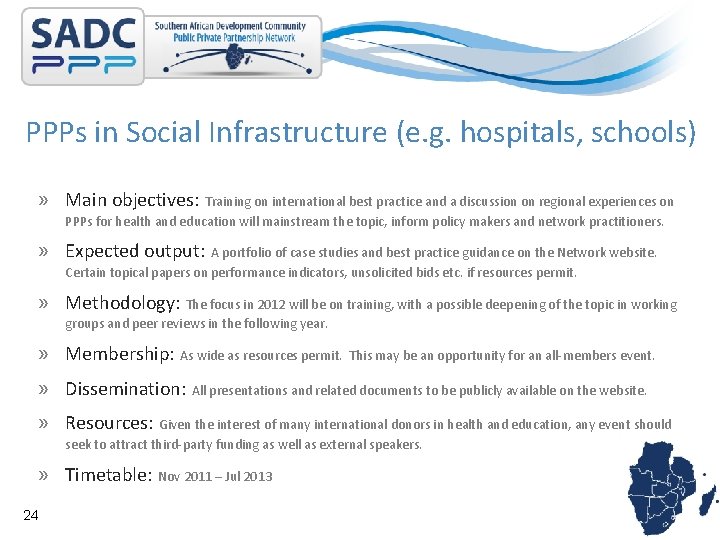 PPPs in Social Infrastructure (e. g. hospitals, schools) » Main objectives: Training on international