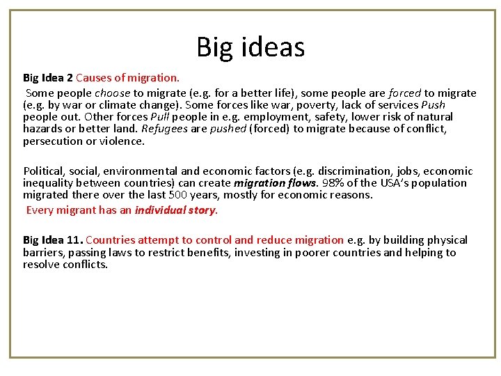 Big ideas Big Idea 2 Causes of migration. Some people choose to migrate (e.