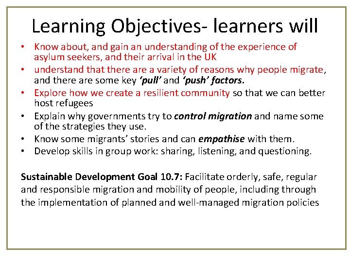 Learning Objectives- learners will • Know about, and gain an understanding of the experience