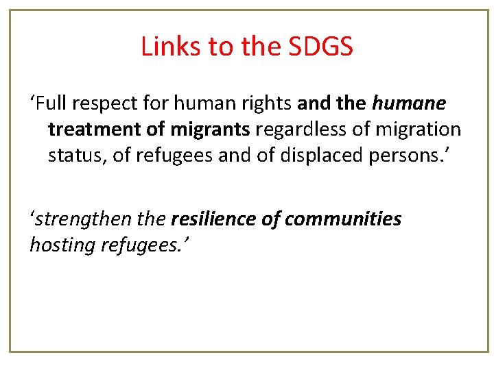 Links to the SDGS ‘Full respect for human rights and the humane treatment of