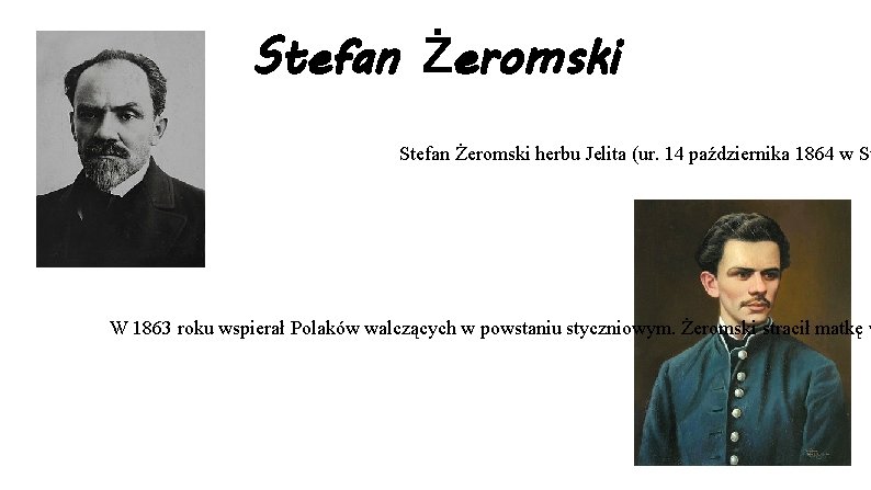Stefan Żeromski herbu Jelita (ur. 14 października 1864 w St W 1863 roku wspierał