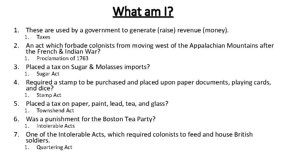 What am I? 1. These are used by a government to generate (raise) revenue