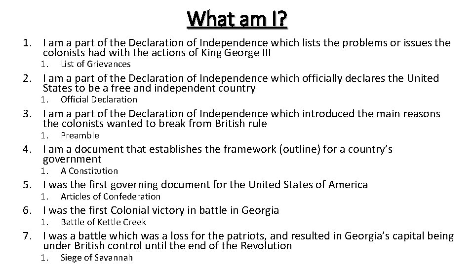 What am I? 1. I am a part of the Declaration of Independence which