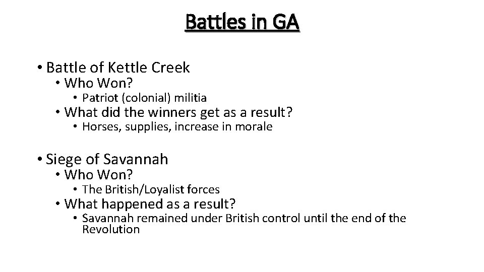 Battles in GA • Battle of Kettle Creek • Who Won? • Patriot (colonial)