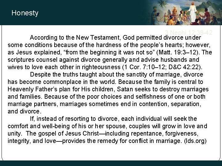 Honesty 3 Nephi 12: 38 -42 According to the New Testament, God permitted divorce