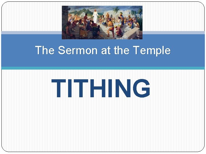 The Sermon at the Temple TITHING 