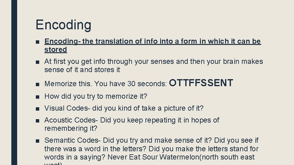 Encoding ■ Encoding- the translation of info into a form in which it can