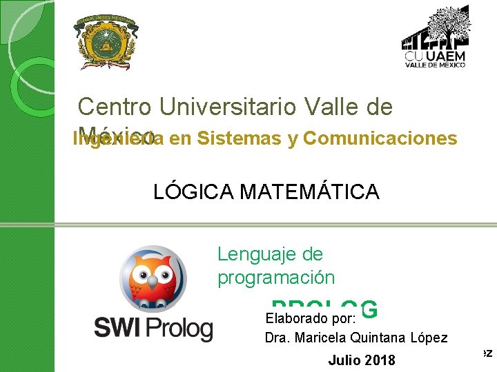 Centro Universitario Valle de Ingeniería México en Sistemas y Comunicaciones LÓGICA MATEMÁTICA Lenguaje de