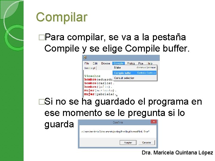 Compilar �Para compilar, se va a la pestaña Compile y se elige Compile buffer.