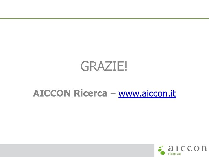 GRAZIE! AICCON Ricerca – www. aiccon. it 