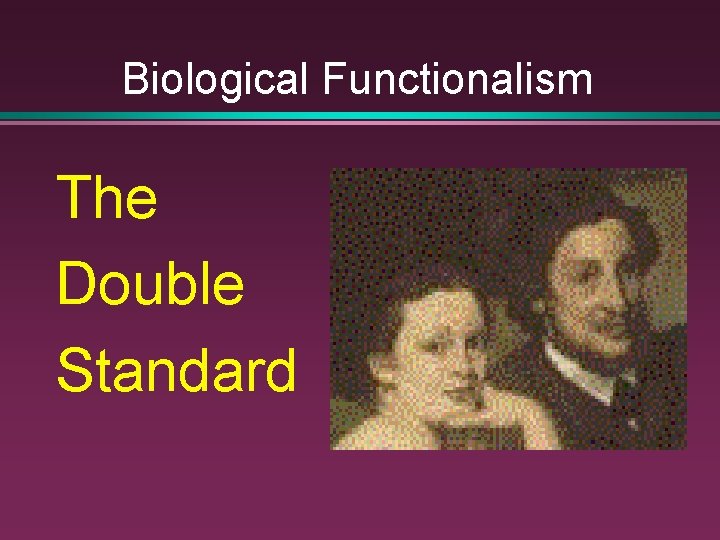 Biological Functionalism The Double Standard 