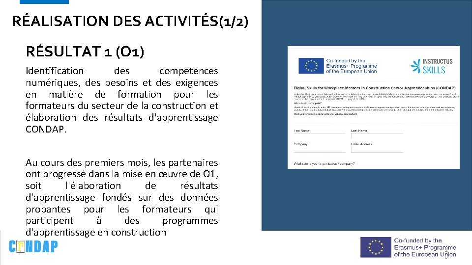 RÉALISATION DES ACTIVITÉS(1/2) RÉSULTAT 1 (O 1) Identification des compétences numériques, des besoins et