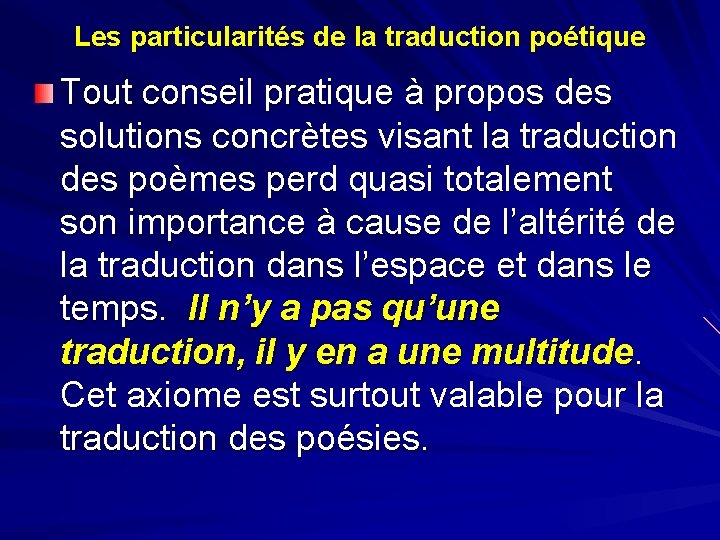 Les particularités de la traduction poétique Tout conseil pratique à propos des solutions concrètes