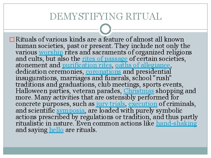 DEMYSTIFYING RITUAL � Rituals of various kinds are a feature of almost all known