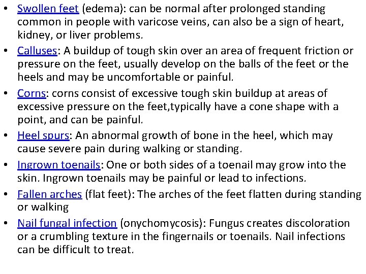  • Swollen feet (edema): can be normal after prolonged standing common in people