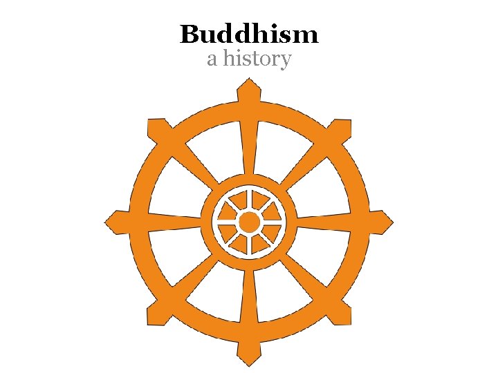 Buddhism a history 