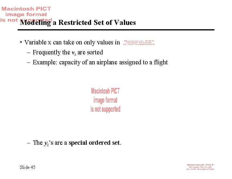 Modeling a Restricted Set of Values • Variable x can take on only values
