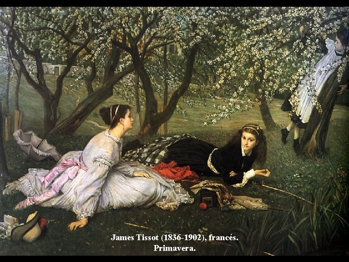James Tissot (1836 -1902), francés. Primavera. 