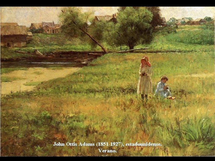John Ottis Adams (1851 -1927), estadounidense. Verano. 