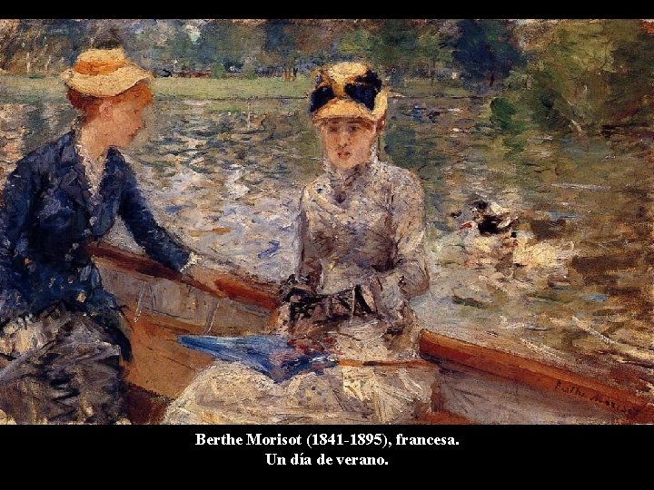 Berthe Morisot (1841 -1895), francesa. Un día de verano. 