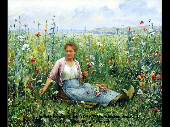 Daniel Ridgway Knight (1839 -1924), estadounidense. Recogiendo flores silvestres. 