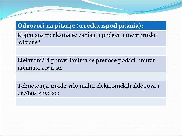 Odgovori na pitanje (u retku ispod pitanja): Kojim znamenkama se zapisuju podaci u memorijske