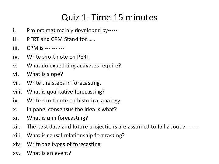 Quiz 1 - Time 15 minutes i. iii. iv. v. viii. ix. x. xiii.