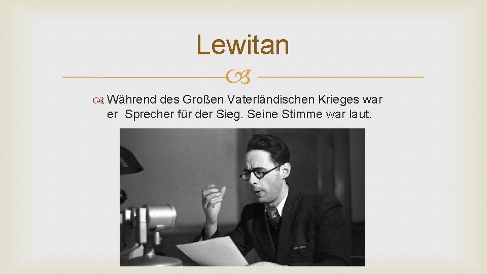Lewitan Während des Großen Vaterländischen Krieges war er Sprecher für der Sieg. Seine Stimme