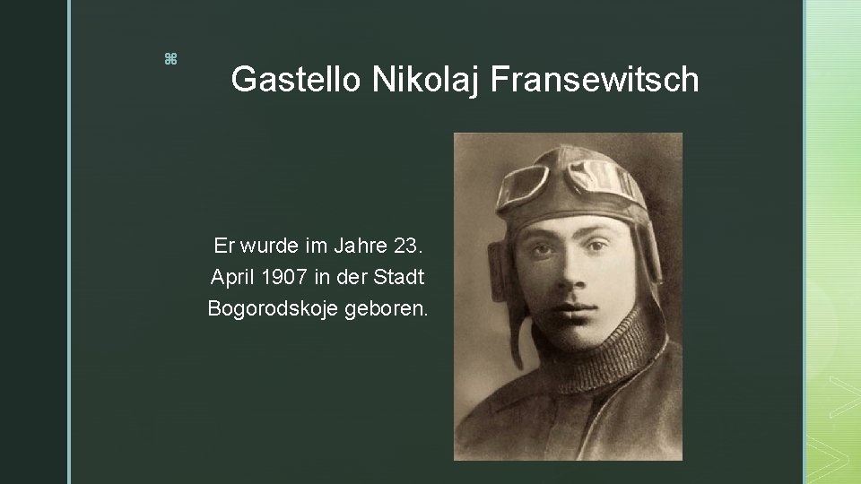 z Gastello Nikolaj Fransewitsch Er wurde im Jahre 23. April 1907 in der Stadt