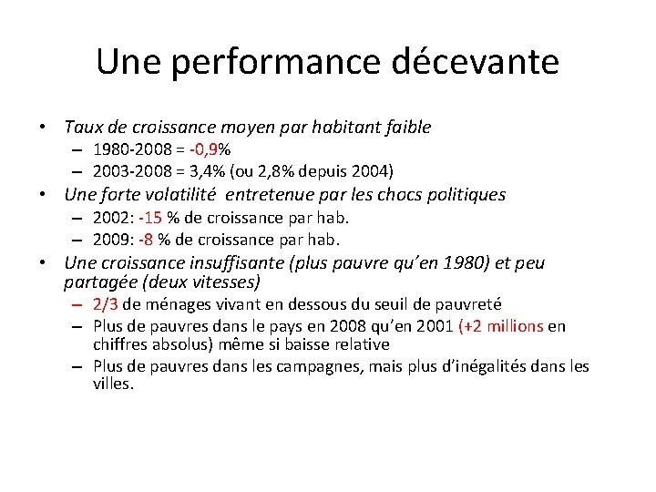 Une performance décevante • Taux de croissance moyen par habitant faible – 1980 -2008