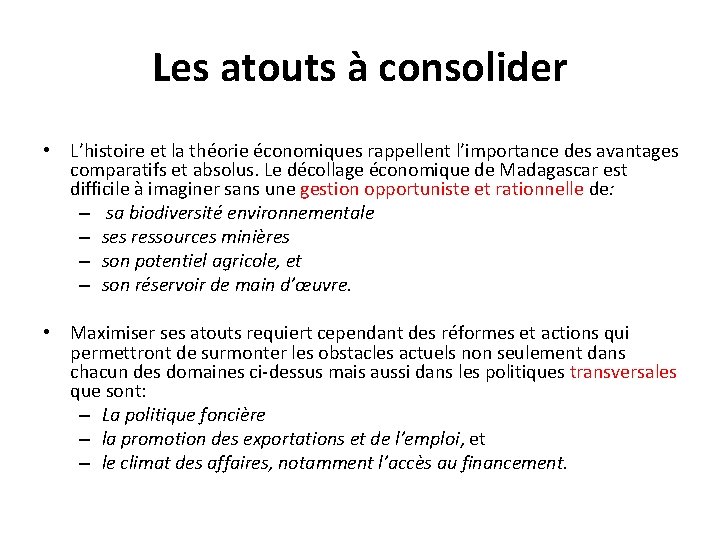 Les atouts à consolider • L’histoire et la théorie économiques rappellent l’importance des avantages