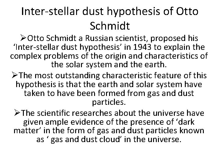 Inter-stellar dust hypothesis of Otto Schmidt ØOtto Schmidt a Russian scientist, proposed his ‘Inter-stellar