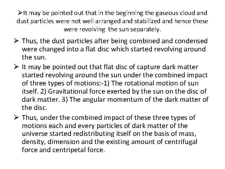 ØIt may be pointed out that in the beginning the gaseous cloud and dust