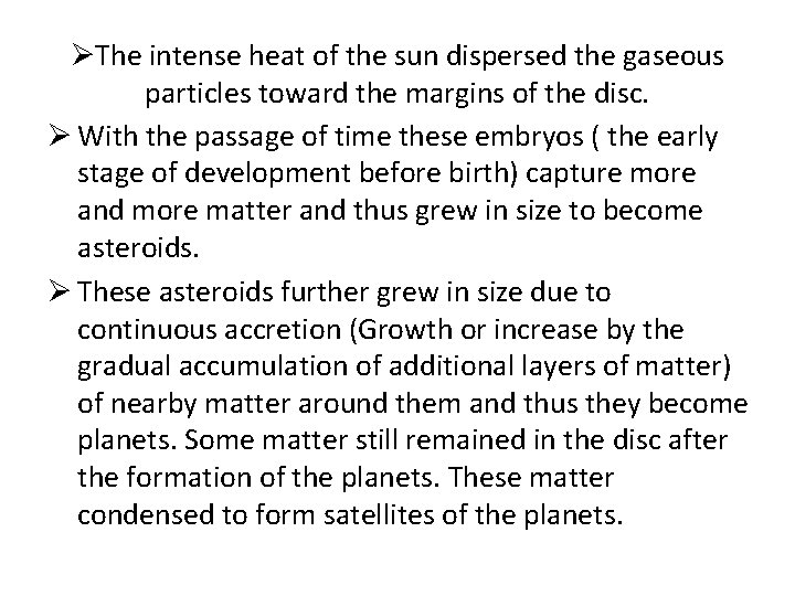 ØThe intense heat of the sun dispersed the gaseous particles toward the margins of