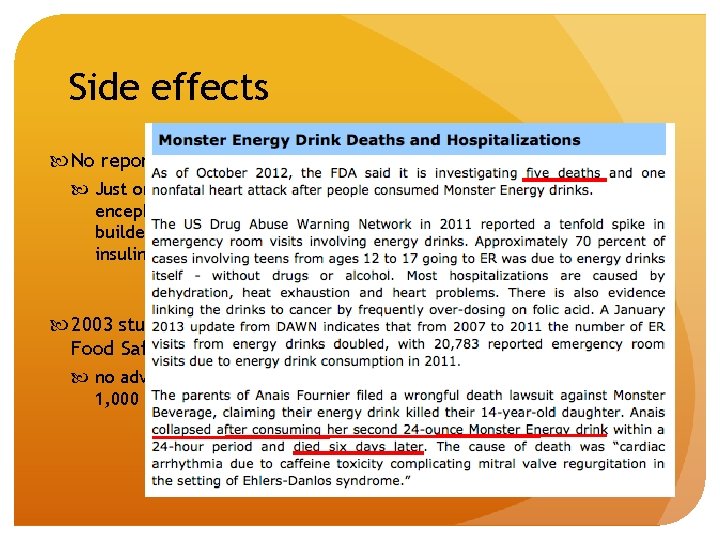 Side effects No reports in trials! Just one case of encephalopathy in a bodybuilder