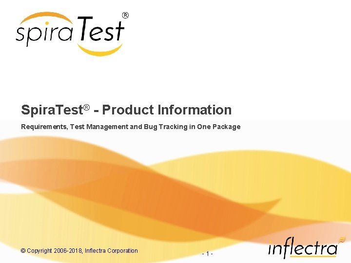 Spira. Test® - Product Information Requirements, Test Management and Bug Tracking in One Package