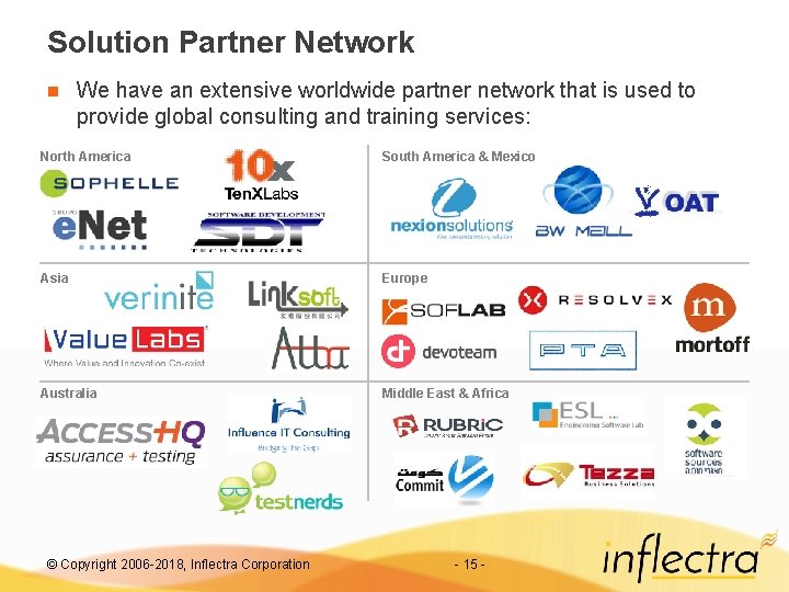 Solution Partner Network n We have an extensive worldwide partner network that is used