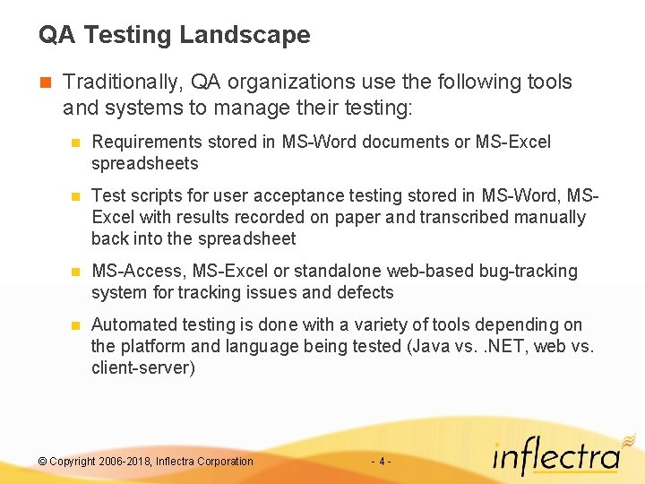 QA Testing Landscape n Traditionally, QA organizations use the following tools and systems to