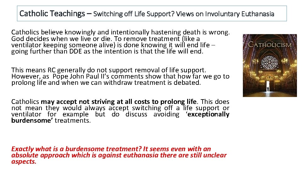 Catholic Teachings – Switching off Life Support? Views on Involuntary Euthanasia Catholics believe knowingly