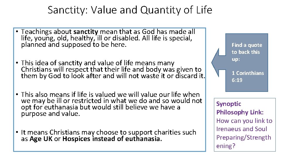 Sanctity: Value and Quantity of Life • Teachings about sanctity mean that as God