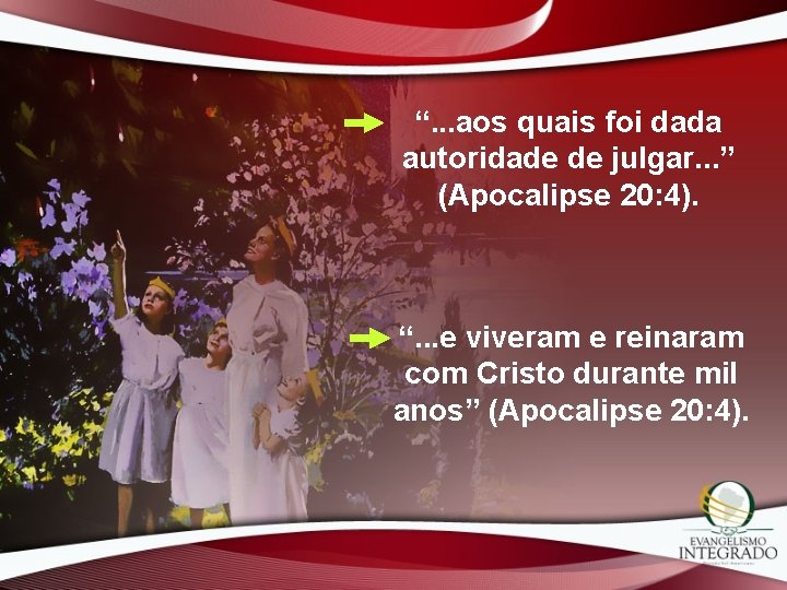 “. . . aos quais foi dada autoridade de julgar. . . ” (Apocalipse